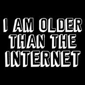 Funny T-Shirts design "I Am Older Than The Internet"