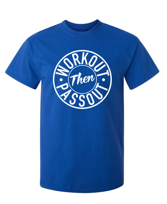 Funny T-Shirts design "Workout Then Passout"