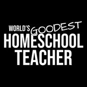 Funny T-Shirts design "World's Goodest Homeschool Teacher"