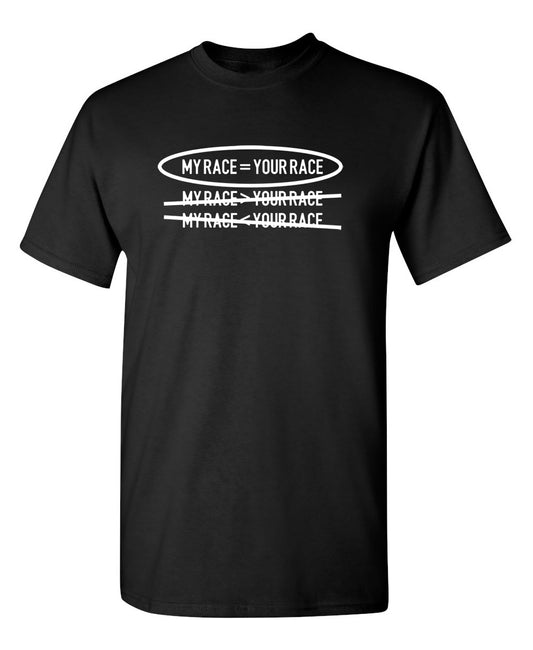 Funny T-Shirts design "My Race = Your Race"