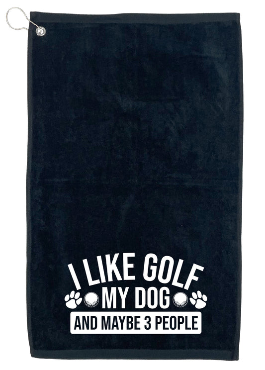 Funny T-Shirts design "I Love Golf, My Dog And Maybe 3 People, Golf Towel"