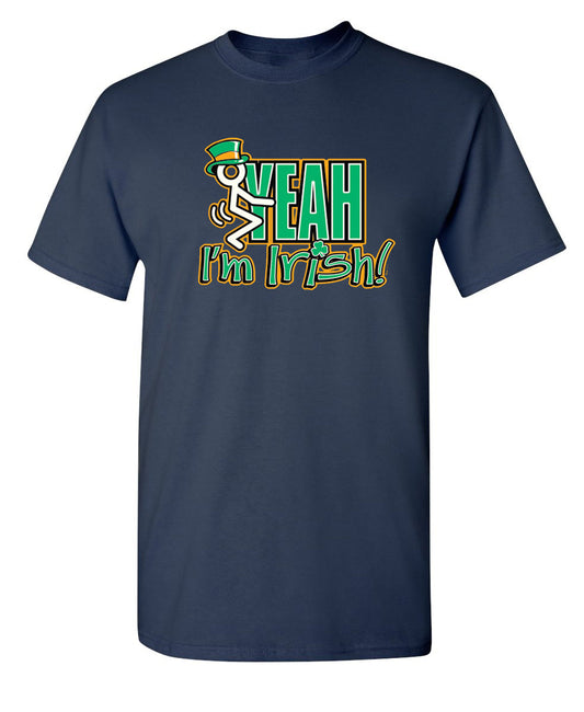 Funny T-Shirts design "Fck Yeah I'm Irish"