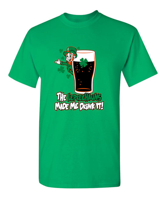 Funny T-Shirts design "The Leprechauns Made Me Drink It"