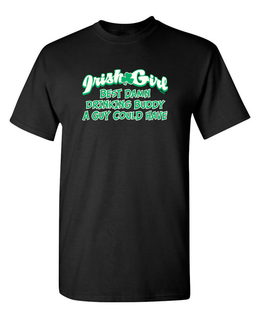 Funny T-Shirts design "Irish Girl Best Damn Drinking Buddy A Guy Could Have"