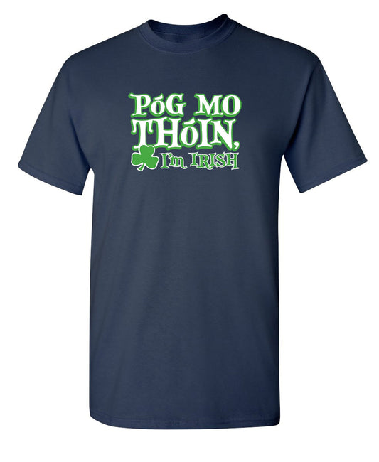 Funny T-Shirts design "Pog Mo Thoin I'm Irish"